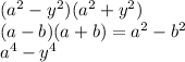 (a {}^{2} - y {}^{2} )(a {}^{2} + y {}^{2} ) \\ (a - b)(a + b) = a {}^{2} - b {}^{2} \\ a {}^{4} - y {}^{4}