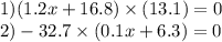 1)(1.2x + 16.8) \times (13.1) = 0 \\ 2) - 32.7 \times (0.1x + 6.3) = 0