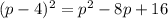 (p-4)^2=p^2-8p+16