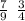 \frac{7}{9} \: \: \frac{3}{4}