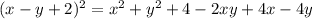 (x - y + 2) ^{2} = x ^{2} + y ^{2} + 4 - 2xy + 4x - 4y