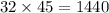 32 \times 45 = 1440