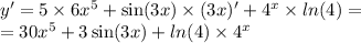 y' = 5 \times 6 {x}^{5} + \sin(3x) \times (3x)' + {4}^{x} \times ln(4) = \\ = 30 {x}^{5} + 3 \sin(3x) + ln(4) \times {4}^{x}