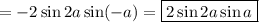 =-2\sin2a \sin(-a)=\boxed{2\sin2a \sin a}