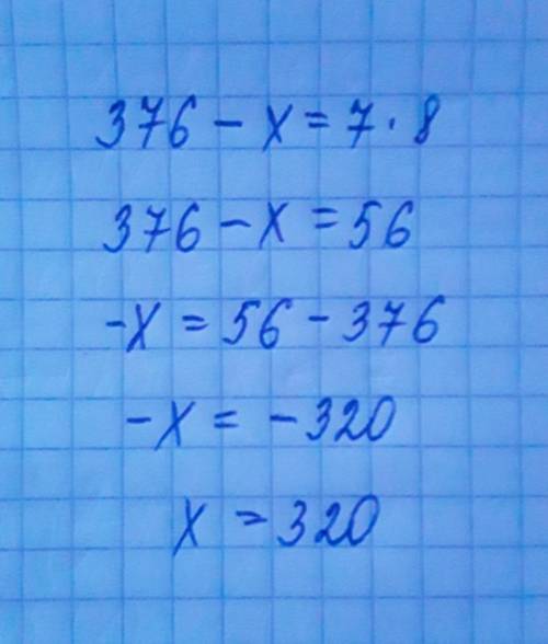 3 7 6 - X = 7 × 8...​