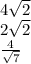 4 \sqrt{2 } \\ 2 \sqrt{2} \\ \frac{4}{ \sqrt{7} }