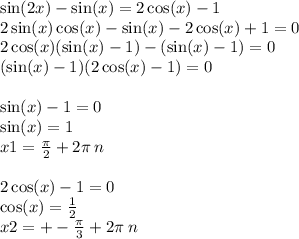 \sin(2x) - \sin(x) = 2 \cos(x) - 1 \\ 2 \sin(x) \cos(x) - \sin(x) - 2 \cos(x) + 1 = 0 \\ 2 \cos(x) ( \sin(x) - 1) - ( \sin(x) - 1) = 0 \\( \sin(x) - 1) ( 2\cos(x) - 1) = 0 \\ \\ \sin(x) - 1 = 0\\ \sin(x) = 1 \\ x1 = \frac{\pi}{2} + 2\pi \: n \\ \\ 2 \cos(x) - 1 = 0 \\ \cos(x) = \frac{1}{2} \\ x2 = + - \frac{\pi}{3} + 2\pi \: n