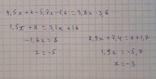 4) 9,5x + 2 - 5,7x - 5,6; 5) 1,5r + 8 = 3,1x + 16;6) 2,9x + 7,4 = x + 1.7.
