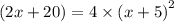 (2 x + 20) = 4 \times (x + 5 {)}^{2}