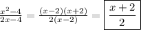 \frac{x^{2}-4 }{2x-4}=\frac{(x-2)(x+2)}{2(x-2)}=\boxed{\frac{x+2}{2}}
