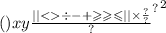 ()xy { { \frac{ | | < \\ \div - + \geqslant \geqslant \leqslant | | \times \frac{?}{?} }{?} }^{?} }^{2}