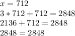 x=712\\3*712+712=2848\\2136+712=2848\\2848=2848\\