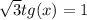 \sqrt{3}tg(x) = 1