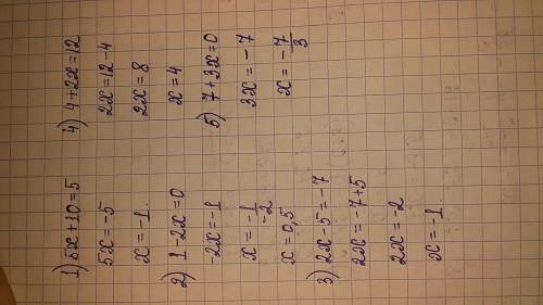 1)5x+10=5 2)1-2x=0 3)2x-5=-7 4)4+2x=12 5)7+3x=0 решите с полным ответом​