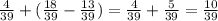 \frac{4}{39} + ( \frac{18}{39} - \frac{13}{39} ) = \frac{4}{39} + \frac{5}{39} = \frac{10}{39}