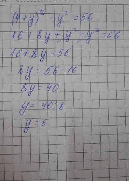 ( 4 + y ) ^ { 2 } - y ^ { 2 } = 56​