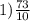 1) \frac{73}{10}