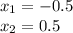 x_{1}=-0.5\\x_{2}=0.5