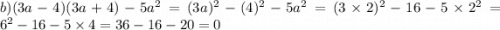 b)(3a-4)(3a+4)-5a^2=(3a)^2-(4)^2-5a^2=(3\times2)^2-16-5\times2^2=6^2-16-5\times4=36-16-20=0