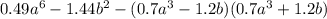 0.49a ^{6} - 1.44b ^{2} - (0.7 {a}^{3} - 1.2b)(0.7 {a}^{3} + 1.2b)