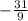 -\frac{31}{9}