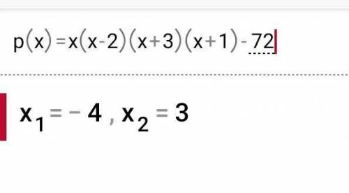 P(x) = x(x – 2)(x + 3)(x + 1) – 72 ​