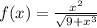 f(x) = \frac{x^{2} }{\sqrt{9+x^{3} } }