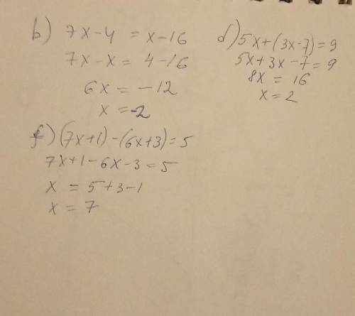 B) 7x – 4 = x - 16; d) 5x + (3x - 7) = 9; f) (7x + 1) -(6x + 3) = 5;