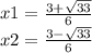 x1 = \frac{3 + \sqrt{33} }{6} \\ x2 = \frac{3 - \sqrt{33} }{6}