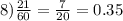 8) \frac{21}{60} = \frac{7}{20} = 0.35