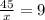 \frac{45}{x} = 9