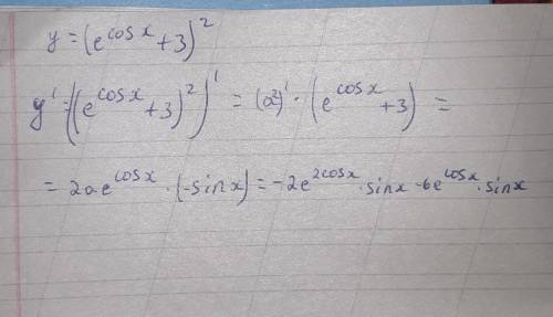 Найти производную функции y=(e^cosx+3)^2