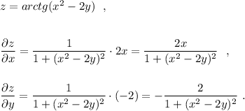 z=arctg(x^2-2y)\ \ ,\\\\\\\dfrac{\partial z}{\partial x}=\dfrac{1}{1+(x^2-2y)^2}\cdot 2x=\dfrac{2x}{1+(x^2-2y)^2}\ \ ,\\\\\\ \dfrac{\partial z}{\partial y}=\dfrac{1}{1+(x^2-2y)^2}\cdot (-2)=-\dfrac{2}{1+(x^2-2y)^2}\ .