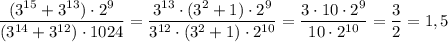 \dfrac{(3^{15}+3^{13})\cdot 2^9}{(3^{14}+3^{12})\cdot 1024}=\dfrac{3^{13}\cdot (3^2+1)\cdot 2^9}{3^{12}\cdot (3^2+1)\cdot 2^{10}}=\dfrac{3\cdot 10\cdot 2^9}{10\cdot 2^{10}}=\dfrac{3}{2}=1,5