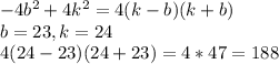 -4b^2+4k^2=4 (k-b)(k+b) \\ b=23, k= 24 \\ 4 (24-23)(24+23)=4*47=188