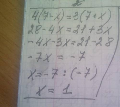 Решите уравнение 4(7-x)=3(7+x) ​