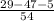 \frac{29-47-5}{54}