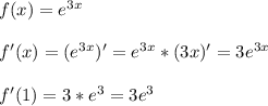 f(x)=e^{3x}\\\\f'(x)=(e^{3x})'=e^{3x}*(3x)'=3e^{3x}\\\\f'(1)=3*e^{3}=3e^{3}
