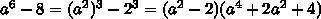 Подайте у вигляді добутку вираз: 1) a6 - 8 2) m12 + 27 3) a3 - b15 c18 4) 1 - a21 b9 5) 125c3 d3 + 0