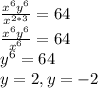 \frac{x^{6}y^{6}}{x^{2*3}} = 64\\\frac{x^{6}y^{6}}{x^{6}} = 64\\y^{6} = 64\\y = 2, y = -2