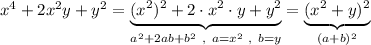 x^4+2x^2y+y^2=\underbrace {(x^2)^2+2\cdot x^2\cdot y+y^2}_{a^2+2ab+b^2\ ,\ a=x^2\ ,\ b=y}=\underbrace {(x^2+y)^2}_{(a+b)^2}