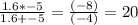 \frac{1.6*-5}{1.6+-5}=\frac{(-8)}{(-4)} =20