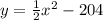 y = \frac{1}{2} x ^{2} - 204