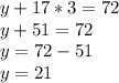 y+17*3 = 72\\ y+51 =72\\ y = 72-51\\ y = 21