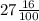 27\frac{16}{100}