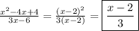 \frac{x^{2}-4x+4 }{3x-6} =\frac{(x-2)^{2} }{3(x-2)}=\boxed{\frac{x-2}{3}}