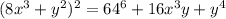 (8x^3 + y^2)^2=64^6+16x^3y+y^4