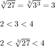 \sqrt[3]{27}=\sqrt[3]{3^{3} }=3\\\\2