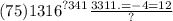(75) {1316}^{?341} \frac{3311. = - 4 = 12}{?}