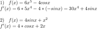 1)\;\;\;f(x)=6x^5-4cosx\\f'(x)=6*5x^4-4*(-sinx)=30x^4+4sinx\\\\2)\;\;\;f(x)=4sinx+x^2\\f'(x)=4*cosx+2x\\